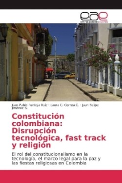 Constitución colombiana: Disrupción tecnológica, fast track y religión