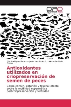 Antioxidantes utilizados en criopreservación de semen de peces