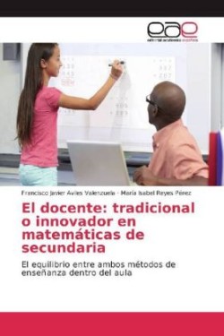 El docente: tradicional o innovador en matemáticas de secundaria