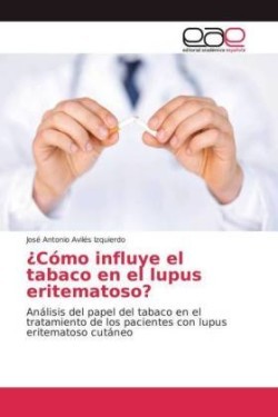 ¿Cómo influye el tabaco en el lupus eritematoso?