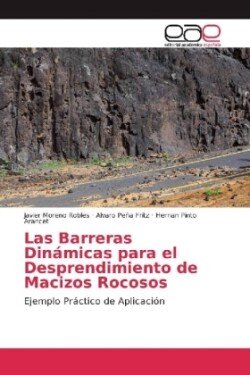 Las Barreras Dinámicas para el Desprendimiento de Macizos Rocosos