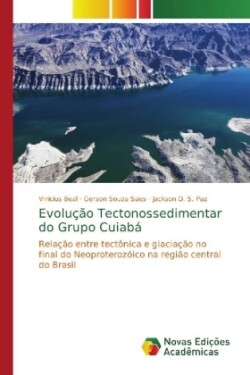 Evolução Tectonossedimentar do Grupo Cuiabá