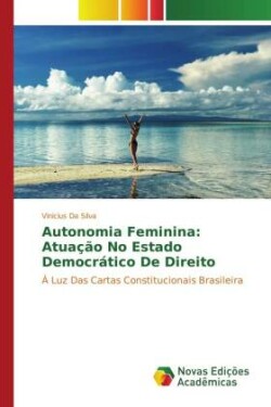 Autonomia Feminina: Atuação No Estado Democrático De Direito