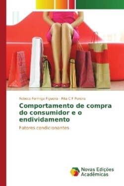 Comportamento de compra do consumidor e o endividamento