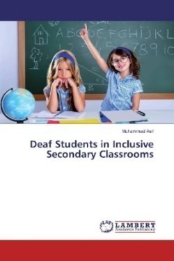 Deaf Students in Inclusive Secondary Classrooms