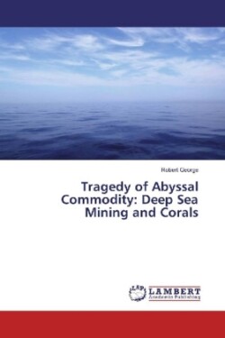 Tragedy of Abyssal Commodity: Deep Sea Mining and Corals