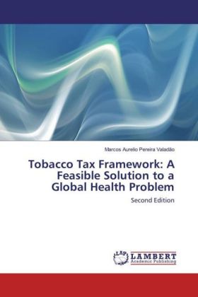 Tobacco Tax Framework: A Feasible Solution to a Global Health Problem