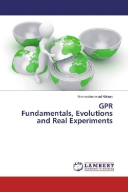 GPR Fundamentals, Evolutions and Real Experiments