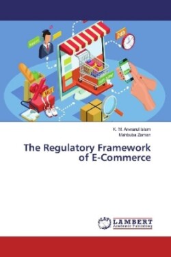 The Regulatory Framework of E-Commerce