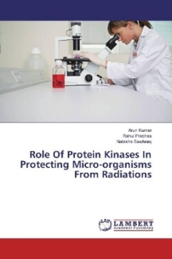 Role Of Protein Kinases In Protecting Micro-organisms From Radiations