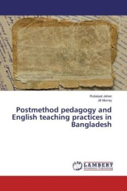 Postmethod pedagogy and English teaching practices in Bangladesh