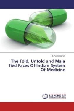 The Told, Untold and Mala fied Faces Of Indian System Of Medicine