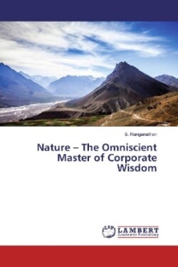Nature - The Omniscient Master of Corporate Wisdom