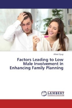 Factors Leading to Low Male Involvement in Enhancing Family Planning