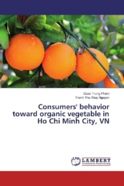 Consumers' behavior toward organic vegetable in Ho Chi Minh City, VN