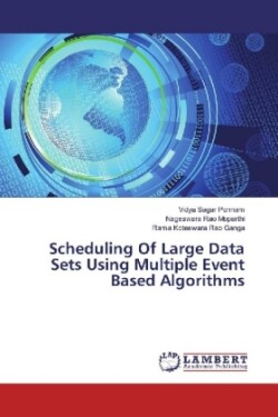 Scheduling Of Large Data Sets Using Multiple Event Based Algorithms