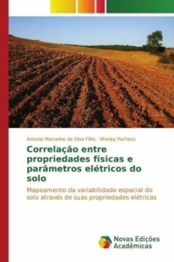 Correlação entre propriedades físicas e parâmetros elétricos do solo