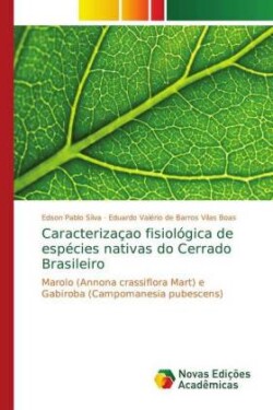 Caracterizaçao fisiológica de espécies nativas do Cerrado Brasileiro