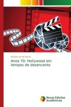 Anos 70: Hollywood em tempos de desencanto