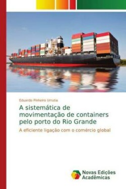 A sistemática de movimentação de containers pelo porto do Rio Grande