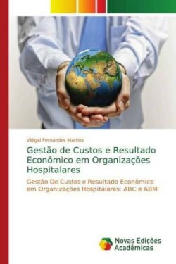 Gestão de Custos e Resultado Econômico em Organizações Hospitalares