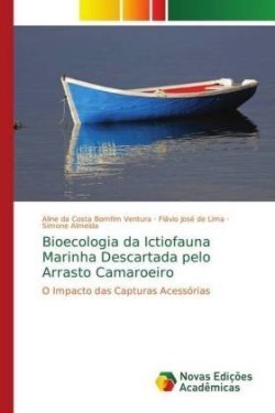 Bioecologia da Ictiofauna Marinha Descartada pelo Arrasto Camaroeiro