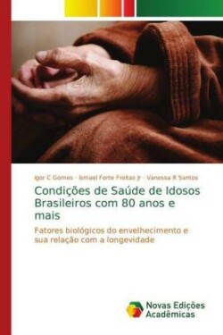 Condições de Saúde de Idosos Brasileiros com 80 anos e mais