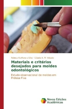 Materiais e critérios desejados para moldes odontológicos