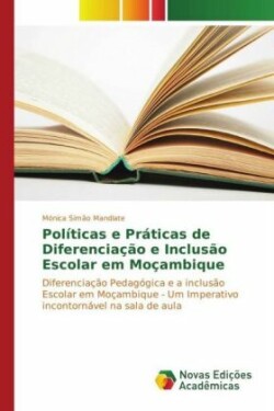 Políticas e Práticas de Diferenciação e Inclusão Escolar em Moçambique