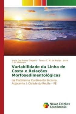 Variabilidade da Linha de Costa e Relações Morfosedimentológicas