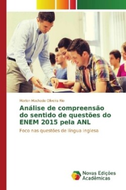 Análise de compreensão do sentido de questões do ENEM 2015 pela ANL