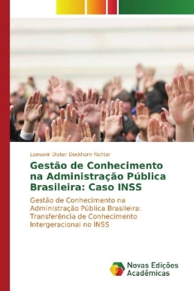 Gestão de Conhecimento na Administração Pública Brasileira: Caso INSS