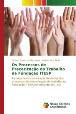 Os Processos de Precarização do Trabalho na Fundação ITESP