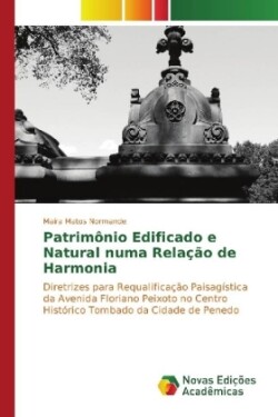 Patrimônio Edificado e Natural numa Relação de Harmonia