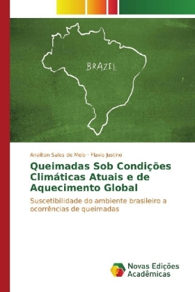 Queimadas Sob Condições Climáticas Atuais e de Aquecimento Global