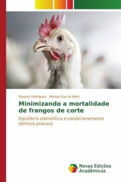 Minimizando a mortalidade de frangos de corte