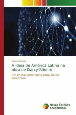 ideia de América Latina na obra de Darcy Ribeiro