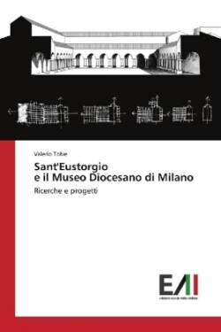 Sant'Eustorgio e il Museo Diocesano di Milano
