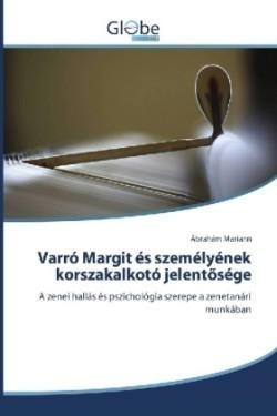 Varró Margit és személyének korszakalkotó jelentösége