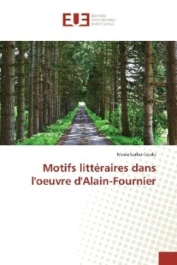 Motifs littéraires dans l'oeuvre d'Alain-Fournier