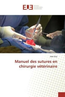 Manuel des sutures en chirurgie vétérinaire