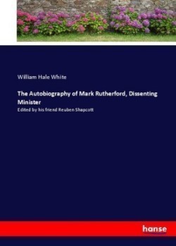 Autobiography of Mark Rutherford, Dissenting Minister