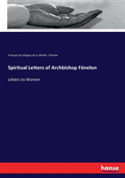 Spiritual Letters of Archbishop Fénelon