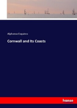 Cornwall and Its Coasts