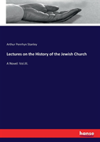 Lectures on the History of the Jewish Church