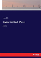 Beyond the Black Waters