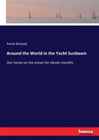 Around the World in the Yacht Sunbeam