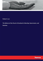Reform of the Church of Scotland in Worship, Government, and Doctrine