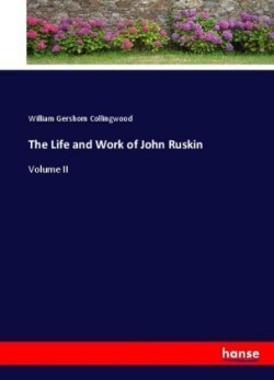 Life and Work of John Ruskin