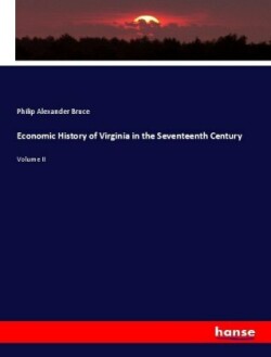 Economic History of Virginia in the Seventeenth Century
